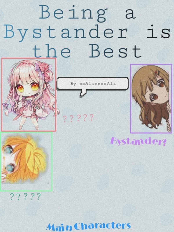 Being a Bystander is the Best