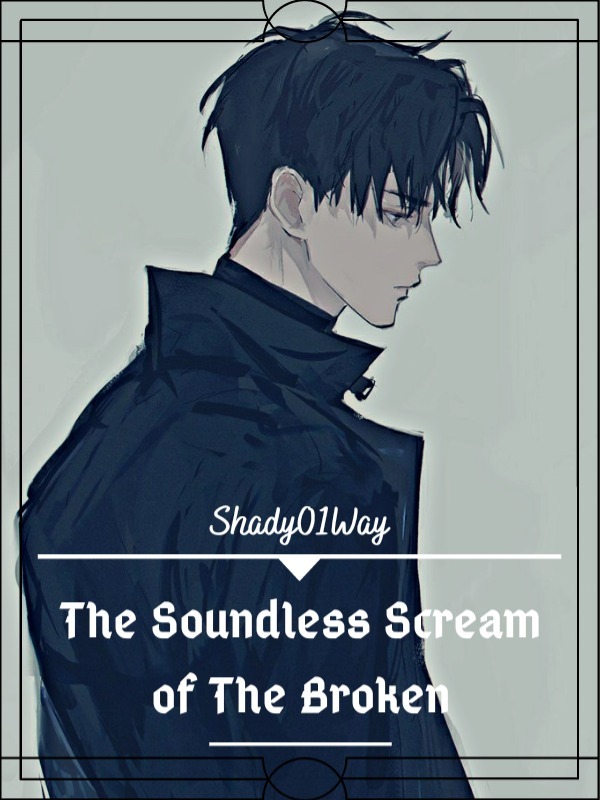 The Soundless Scream of The Broken