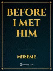 Before I Met Him Book