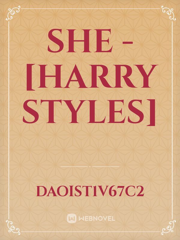 She - [Harry Styles]