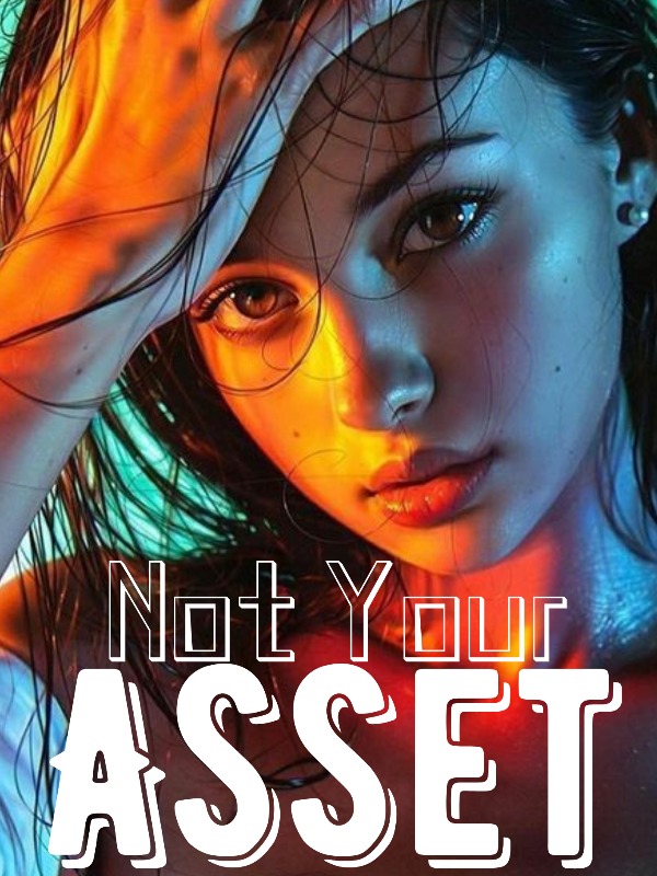 Not Your Asset