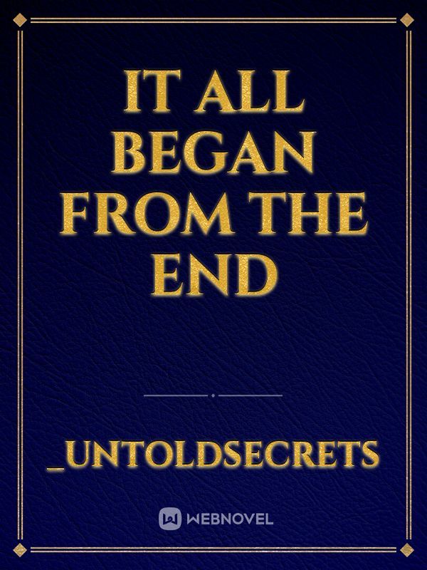 It All Began From The End Book