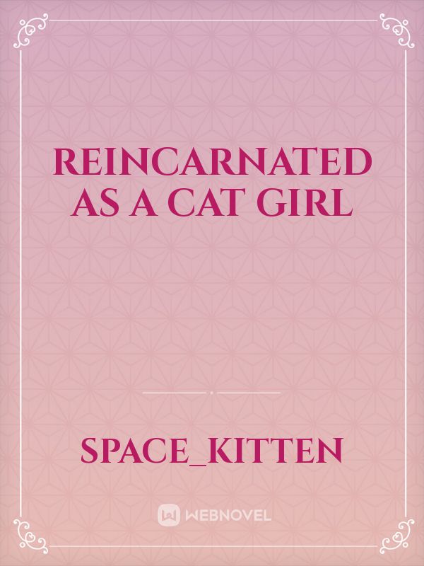 Reincarnated as a Cat girl