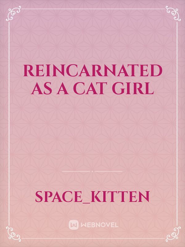 Reincarnated as a Cat girl