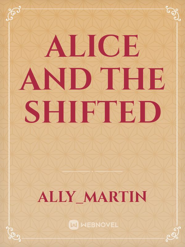 Alice and the shifted