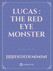 Lucas : The Red Eye Monster Book