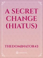 A Secret Change (Hiatus) Book