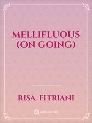 Mellifluous (on going) Book