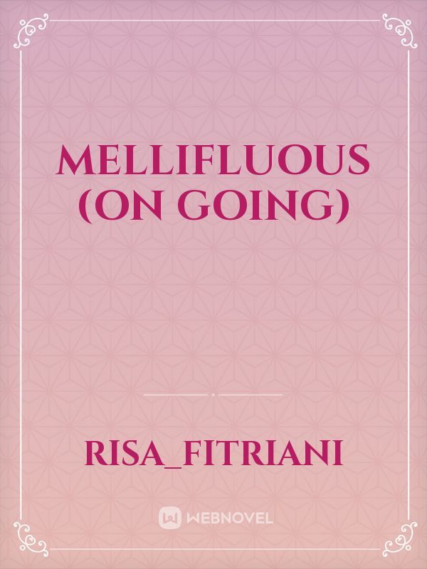 Mellifluous (on going) Book