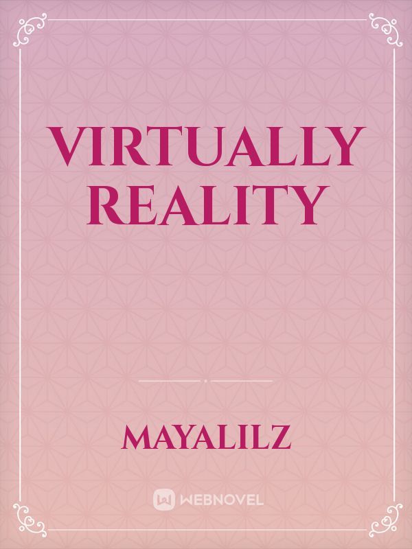 Virtually Reality