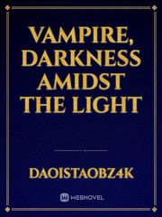 Vampire,
darkness amidst the light Book