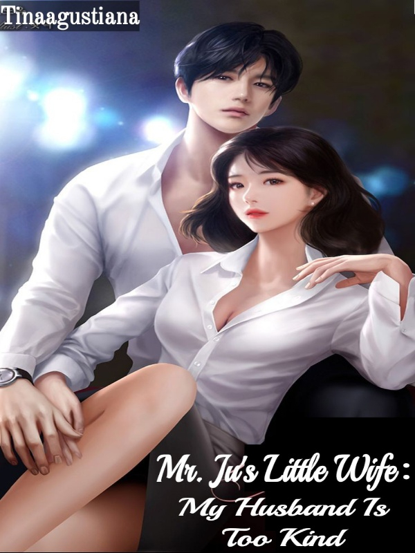 Mr. Ju's Little Wife : My Husband Is Too Kind Book