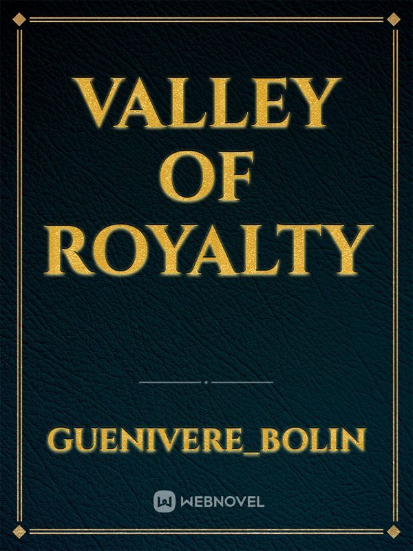 Valley of Royalty