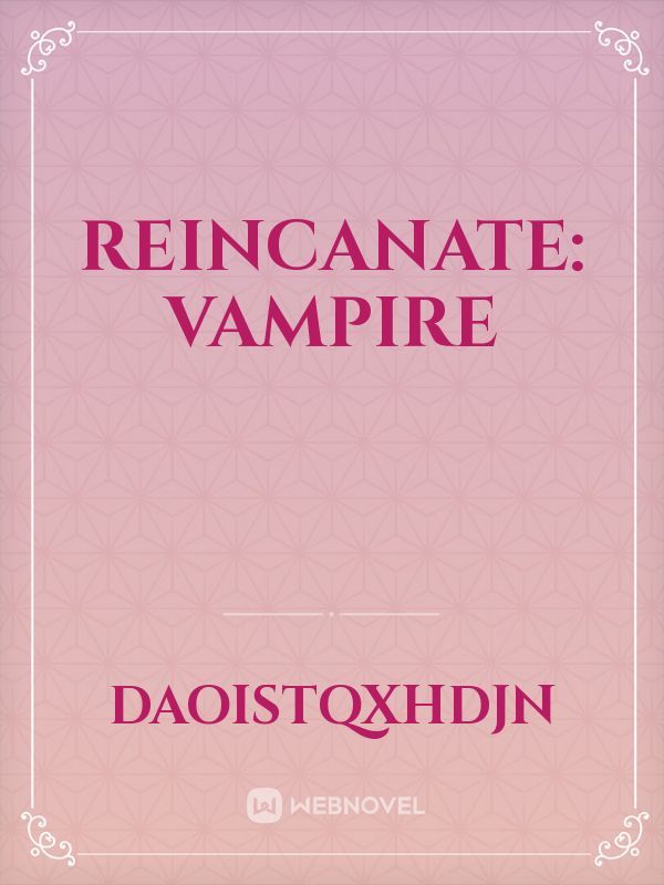 Reincanate: Vampire
