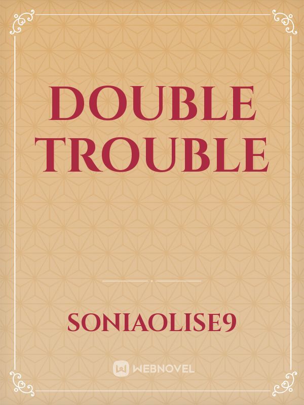 DOUBLE TROUBLE Book