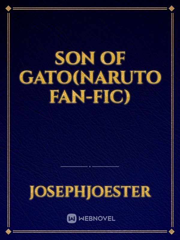 Son of Gato(Naruto Fan-Fic) Book
