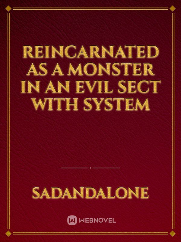 Reincarnated as a Monster in an Evil Sect with System