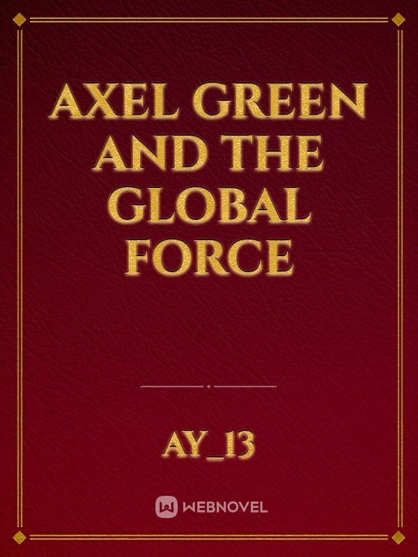 Axel Green and the Global Force