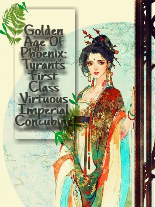Prosperity of the Phoenix: The Tyrant’s First-Class Concubine Book