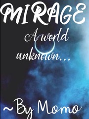 Mirage: A World Unknown [hiatus] Book