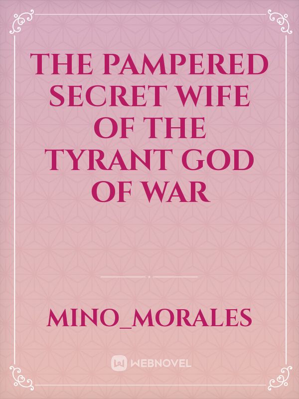 The Pampered Secret Wife of the Tyrant God of War Book