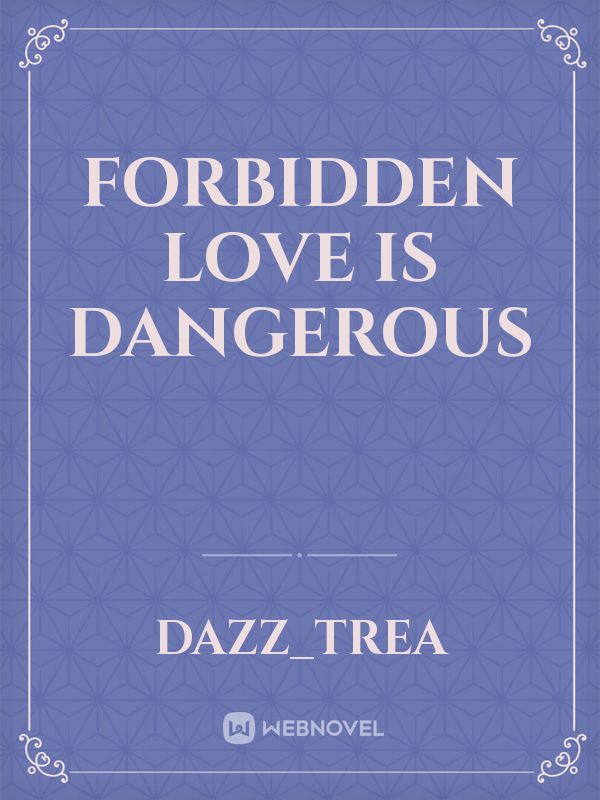 Forbidden Love Is Dangerous Book