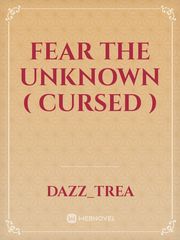 Fear The Unknown ( Cursed ) Book