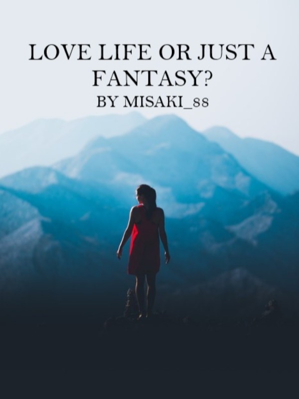 Love life or just a Fantasy?