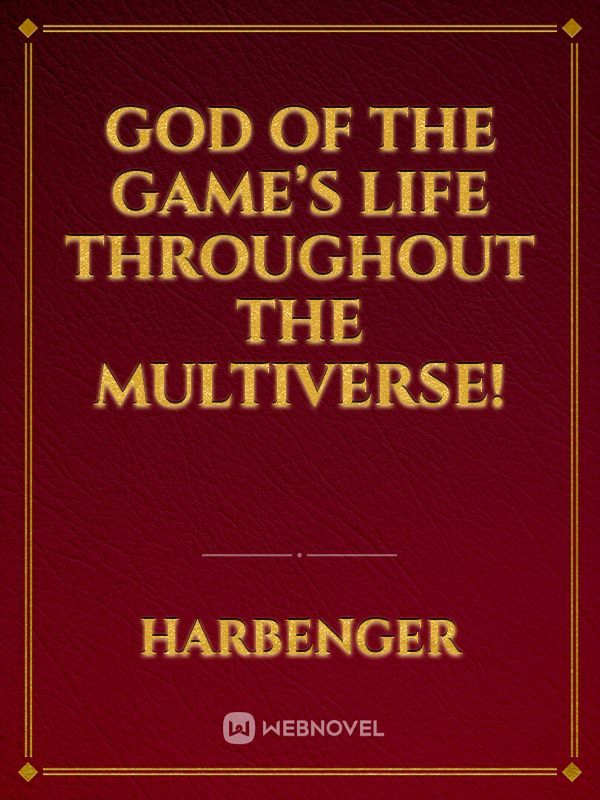 God Of The Game’s Life Throughout the multiverse! Book