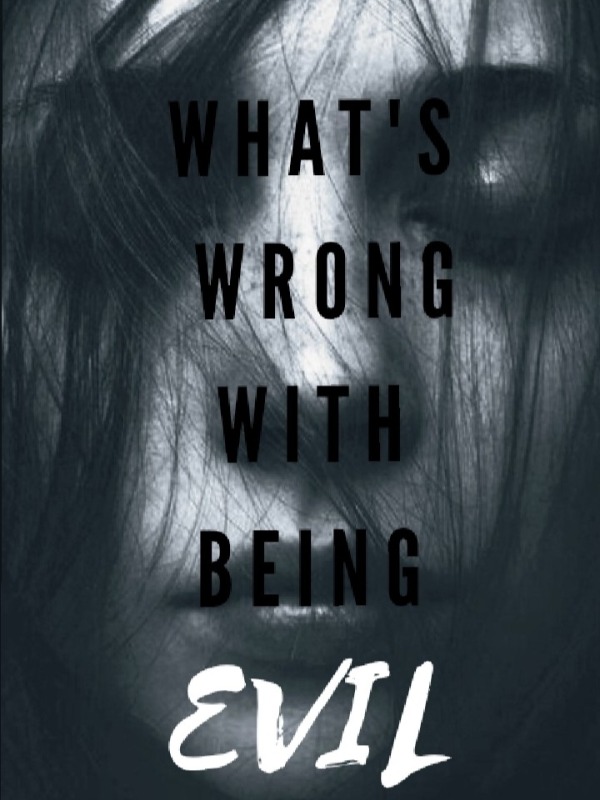 What's Wrong With Being Evil Book