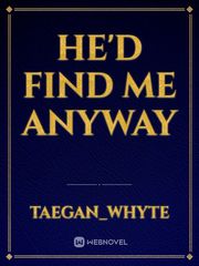 He'd Find Me Anyway Book