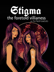 Stigma - The foretold villainess- By Neshowbdo Book