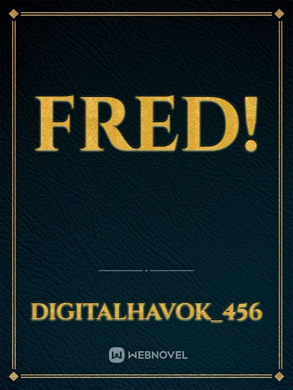 Fred!