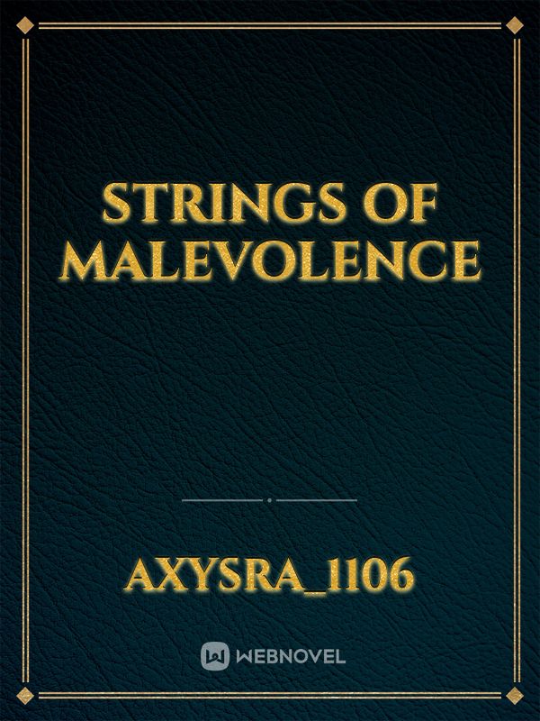 Strings of Malevolence