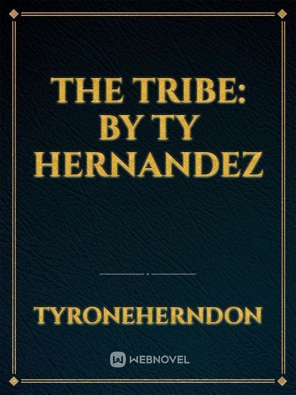 The Tribe: By Ty Hernandez Book