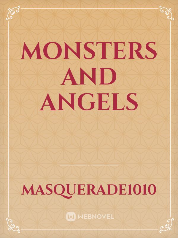 Monsters and Angels