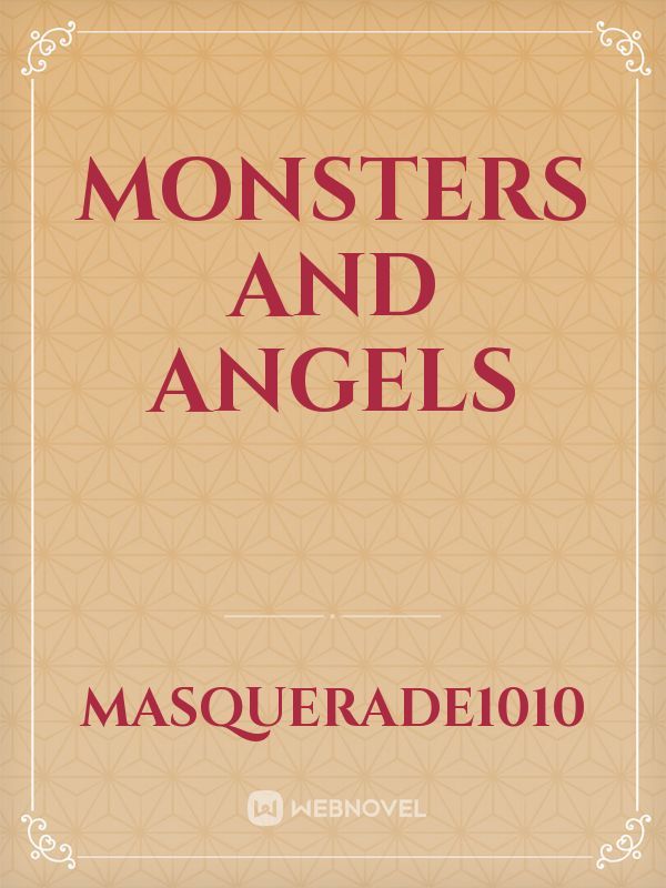 Monsters and Angels