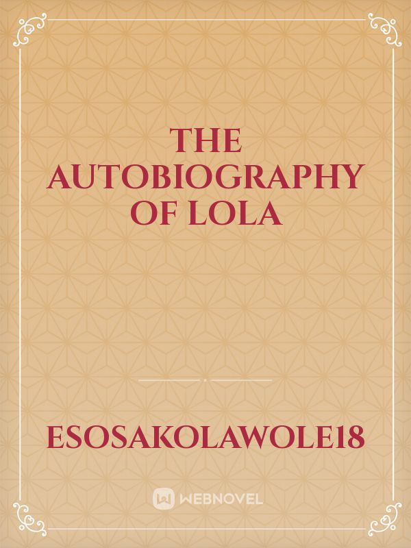 The Autobiography Of Lola
