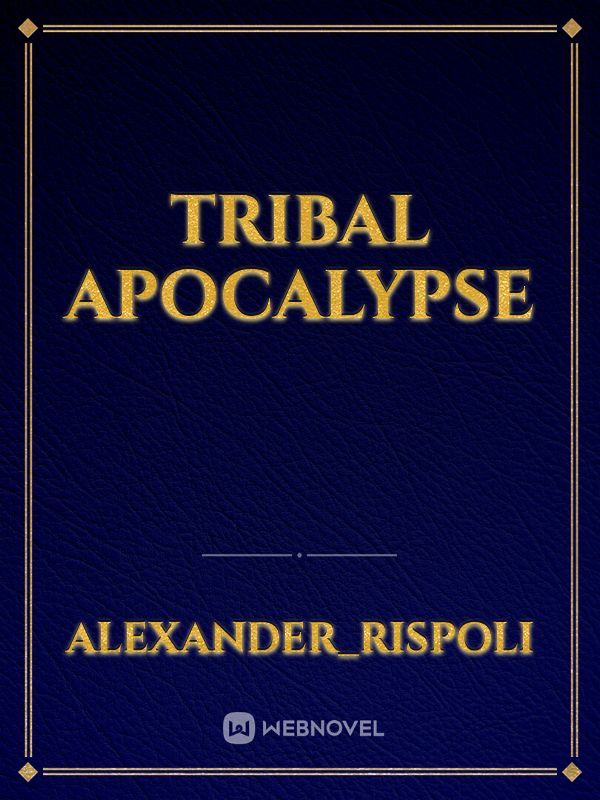 Tribal Apocalypse