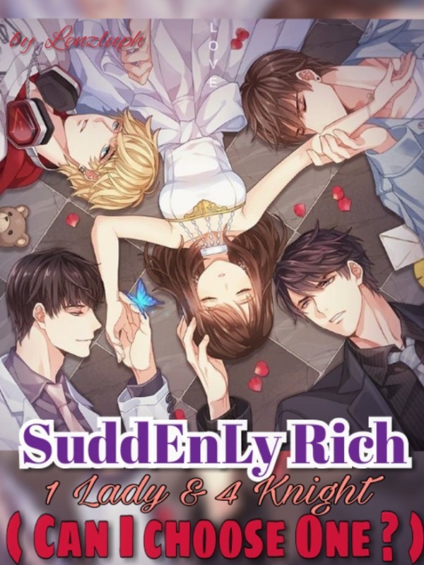 Suddenly Rich : One Lady and Four Knights (Can I Choose 1?)