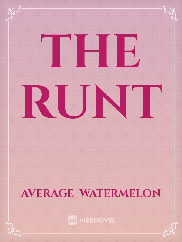 The runt