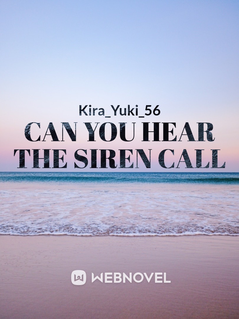 Can You Hear The Siren Call