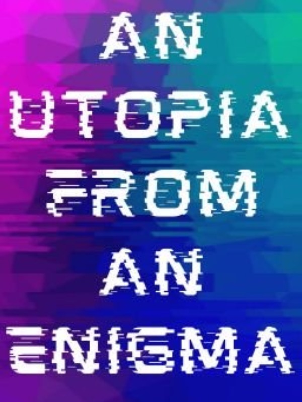 An Utopia From An Enigma