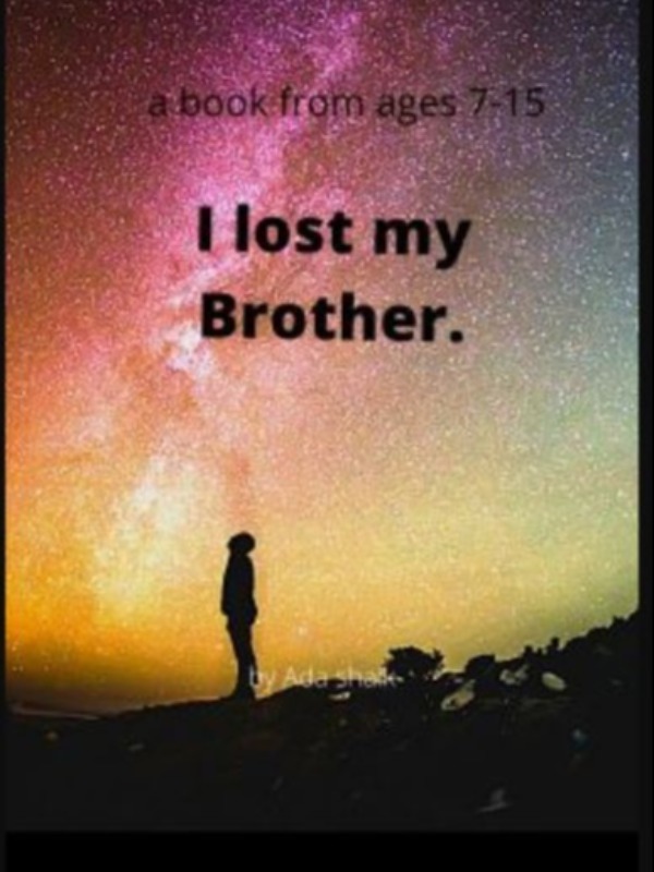 I lost my brother