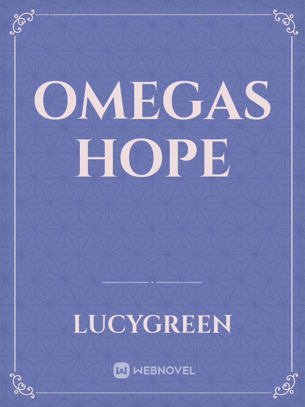 Omegas Hope