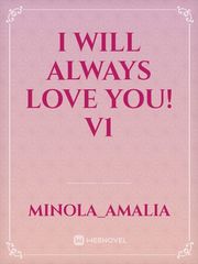 I will always love you! 
v1 Book