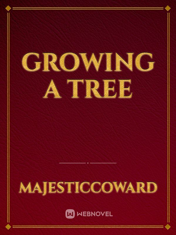 Growing A Tree
