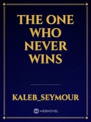 The one who never wins Book
