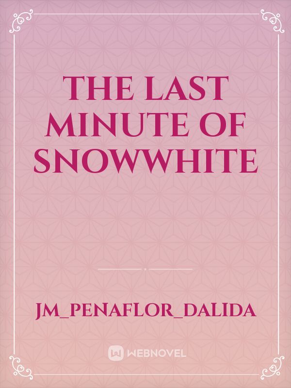 The Last minute of SnowWhite Book