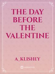 THE DAY BEFORE THE VALENTINE Book